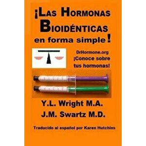 las Hormonas Bioid nticas En Forma Simple!, Paperback - Y. L. Wright M. a. imagine