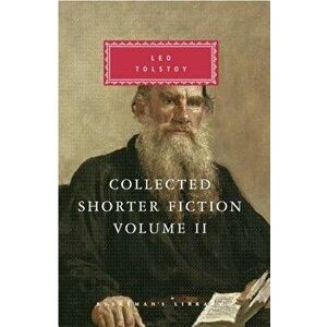 Collected Shorter Fiction, Volume II, Hardcover - Leo Tolstoy imagine