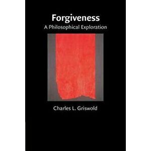 Forgiveness, Paperback - Charles Griswold imagine