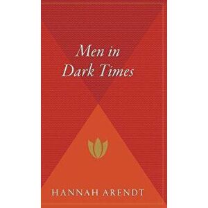 Men in Dark Times, Hardcover - Hannah Arendt imagine