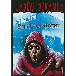 Zombie Winter, Paperback - Jason Strange imagine