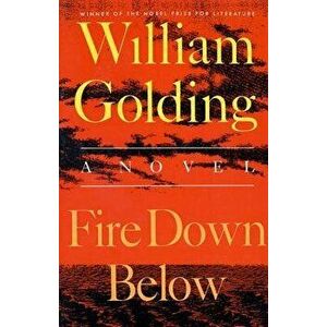 Fire Down Below, Paperback - William Golding imagine