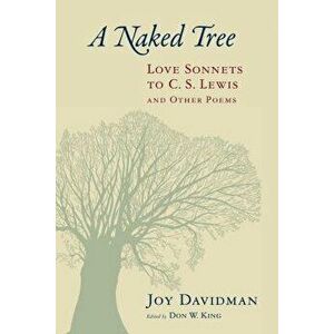 A Naked Tree: Love Sonnets to C. S. Lewis and Other Poems - Joy Davidman imagine
