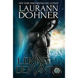 Loving Deviant, Paperback - Laurann Dohner imagine