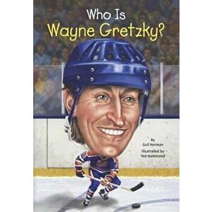 Who Is Wayne Gretzky? - Gail Herman imagine