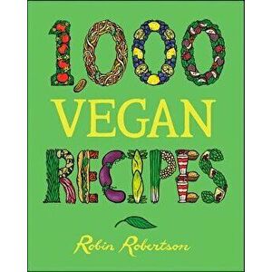 1, 000 Vegan Recipes, Hardcover - Robin Robertson imagine