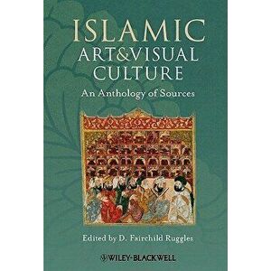 Islamic Art and Visual Culture, Paperback - D. Fairchild Ruggles imagine