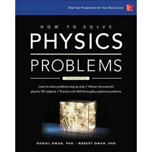How to Solve Physics Problems, Paperback - Daniel Milton Oman imagine
