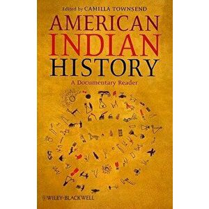 American Indian History, Paperback - Camilla Townsend imagine
