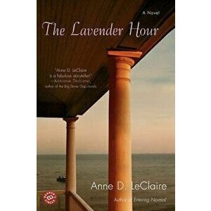 The Lavender Hour, Paperback - Anne LeClaire imagine