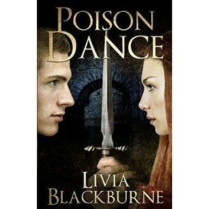 Poison Dance, Paperback - Livia Blackburne imagine