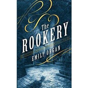 The Rookery, Paperback - Emily Organ imagine