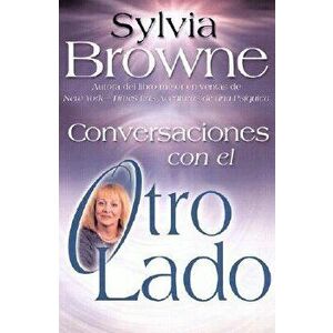 Conversaciones Con El Otro Lado, Paperback - Sylvia Browne imagine