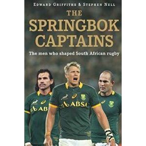 The Springbok Captains, Paperback - Edward Griffiths imagine