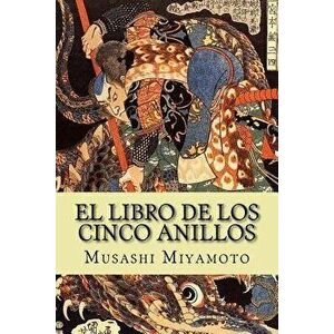 El Libro de Los Cinco Anillos, Paperback - Musashi Miyamoto imagine