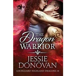 The Dragon Warrior, Paperback - Jessie Donovan imagine