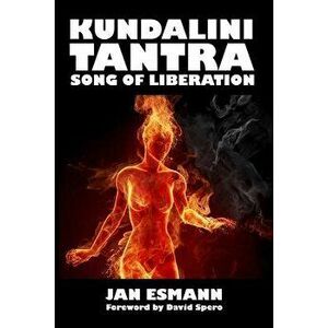 Kundalini Tantra: Song of Liberation, Paperback - Jan Esmann imagine