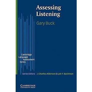 Assessing Listening, Paperback - Gary Buck imagine
