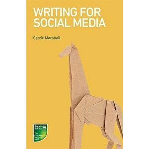 Writing for Social Media, Paperback - Carrie Marshall imagine