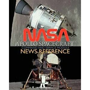 NASA Apollo Spacecraft Command and Service Module News Reference, Paperback - NASA imagine