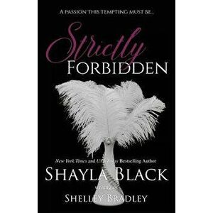 Strictly Forbidden, Paperback - Shayla Black imagine
