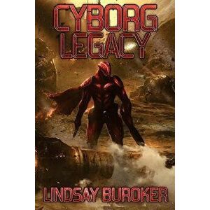 Cyborg Legacy: A Fallen Empire Novel, Paperback - Lindsay Buroker imagine