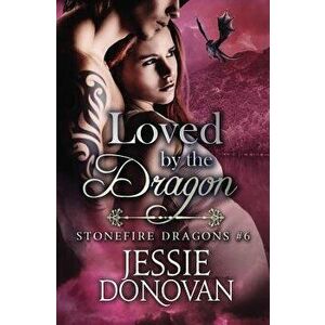Loved by the Dragon, Paperback - Jessie Donovan imagine