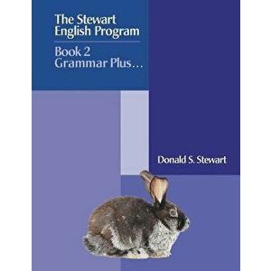 The Stewart English Program: Book 2 Grammar Plus . . ., Paperback - Donald S. Stewart imagine