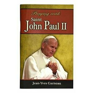 Praying with St. John Paul II, Paperback - Jean-Yves Garneau imagine