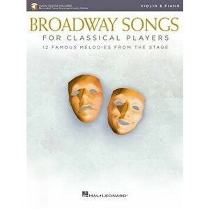 Broadway Songs for Classical Players - Violin and Piano: With Online Audio of Piano Accompaniments - Hal Leonard Corp imagine