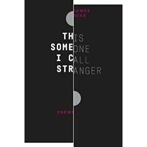 This Someone I Call Stranger, Paperback - James Diaz imagine
