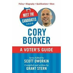 Meet the Candidates 2020: Cory Booker: A Voter's Guide, Paperback - Scott Dworkin imagine