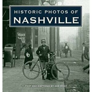 Historic Photos of Nashville, Hardcover - Jan Duke imagine