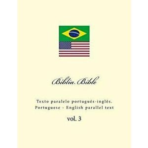 Biblia. Bible: Texto Paralelo Portugu s-Ingl s. Portuguese - English Parallel Text, Paperback - Ivan Kushnir imagine