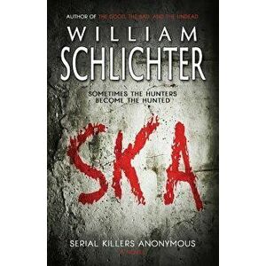 Ska: Serial Killers Anonymous, Paperback - William Schlichter imagine