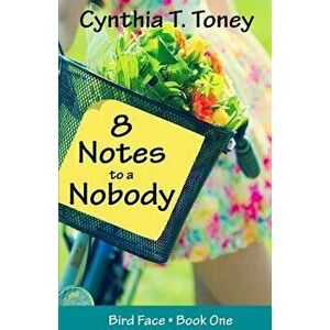 8 Notes to a Nobody, Paperback - Cynthia T. Toney imagine