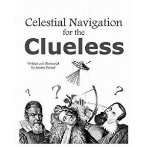 Celestial Navigation for the Clueless, Paperback - Jeremy Bernal imagine