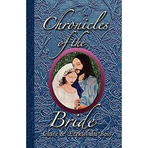 Chronicles of the Bride - Clare Du Bois imagine