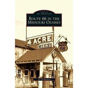Route 66 in the Missouri Ozarks, Hardcover - Joe Sonderman imagine