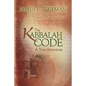 Kabbalah Code: A True Adventure, Paperback - James F. Twyman imagine