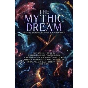 The Mythic Dream, Paperback - Dominik Parisien imagine