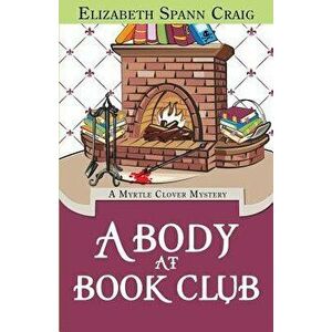 A Body at Book Club: A Myrtle Clover Cozy Mystery, Paperback - Elizabeth Spann Craig imagine