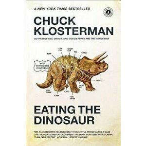 Eating the Dinosaur, Paperback - Chuck Klosterman imagine