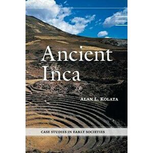 Ancient Inca, Paperback - Alan L. Kolata imagine