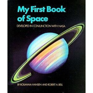 My First Book of Space: Developed in Conjunction with NASA, Hardcover - Robert a. Bell imagine