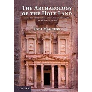 The Archaeology of the Holy Land, Paperback - Jodi Magness imagine