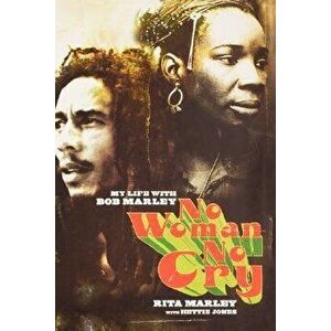 No Woman No Cry: My Life with Bob Marley, Hardcover - Rita Marley imagine