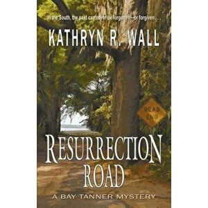 Resurrection Road, Paperback - Kathryn R. Wall imagine