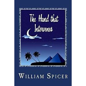 The Hand That Intervenes, Paperback - William Spicer imagine