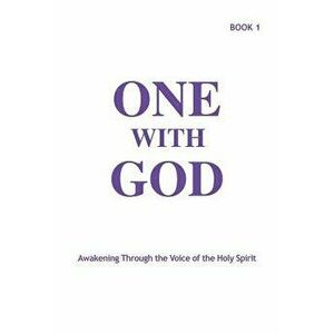 One with God: Awakening Through the Voice of the Holy Spirit - Book 1, Paperback - Marjorie Tyler imagine